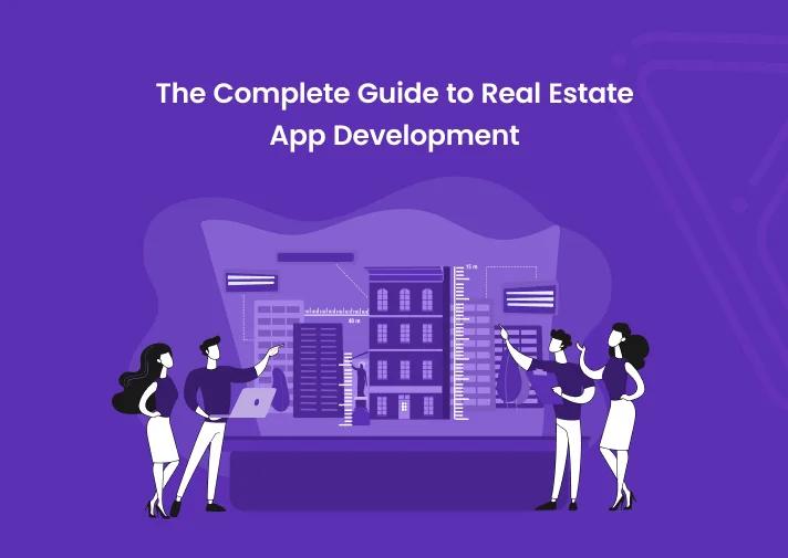 The Complete Guide to Real Estate App Development
