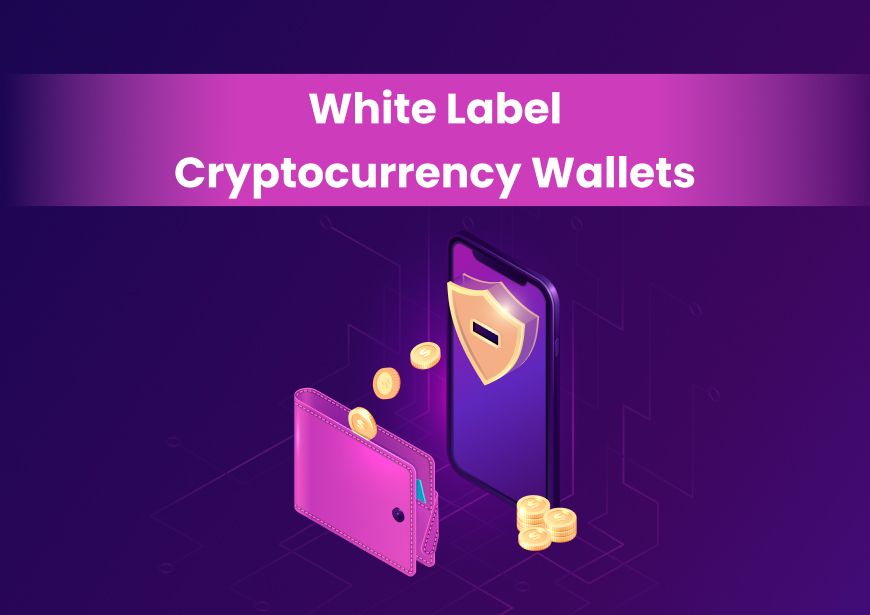 White Label Cryptocurrency Wallets