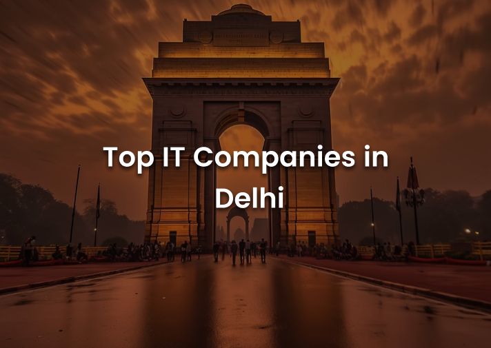 Top IT Companies in Delhi - 2025