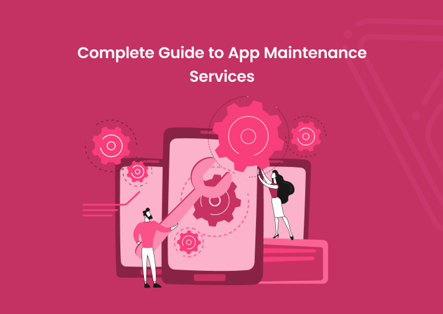 Complete Guide to App Maintenance Services
