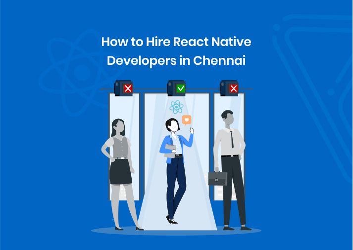 How to Hire React Native Developers in Chennai