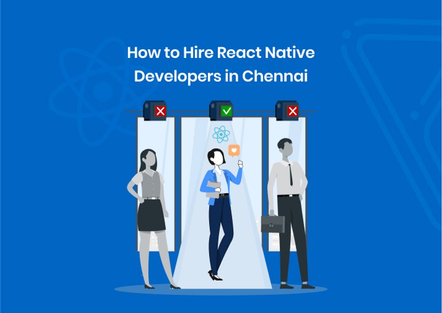 How to Hire React Native Developers in Chennai