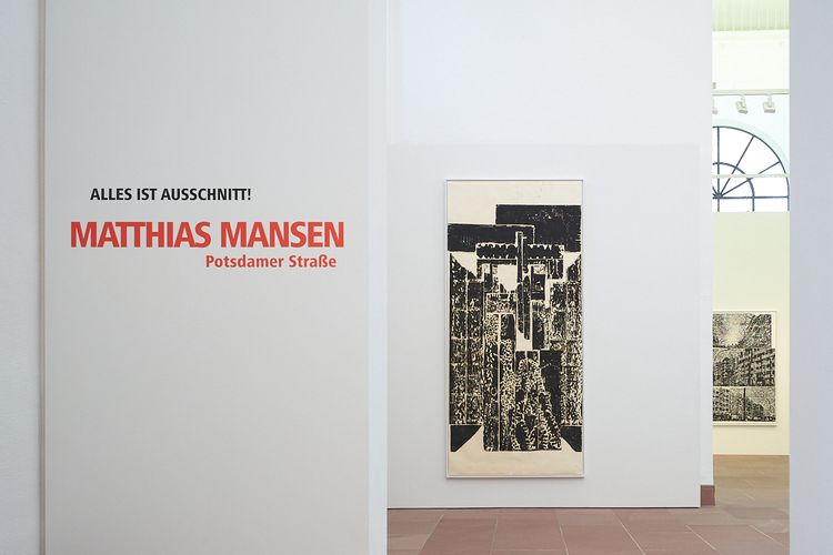 Ansicht aus der Ausstellung Alles ist Ausschnitt! Matthias Mansen. Potsdamer Straße