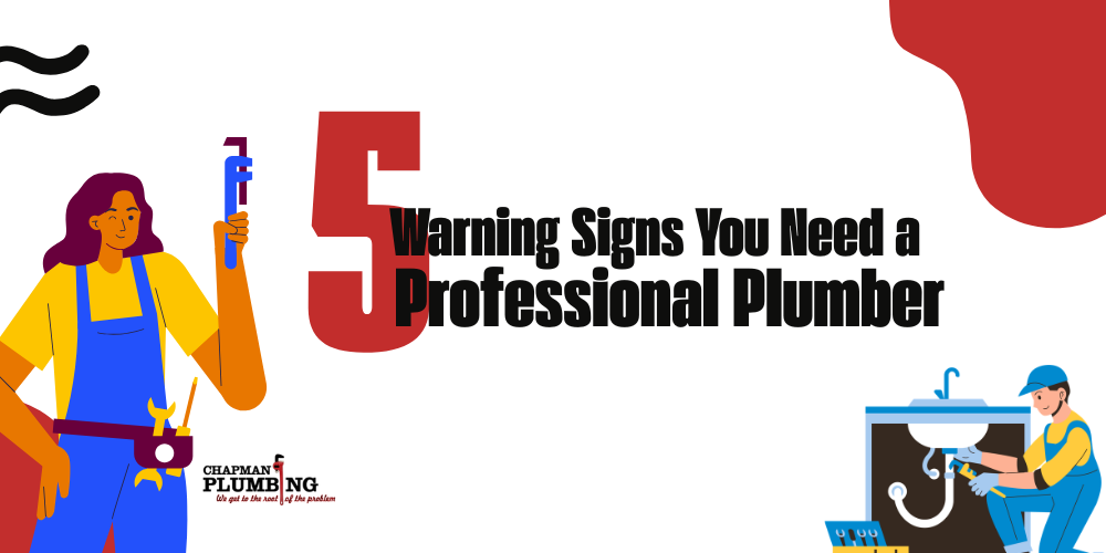 5 Warning Signs You Need a Professional Plumber