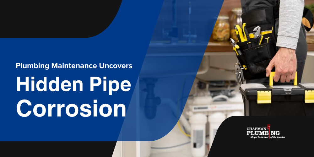 Plumbing Maintenance Uncover Hidden Pipe Corrosion