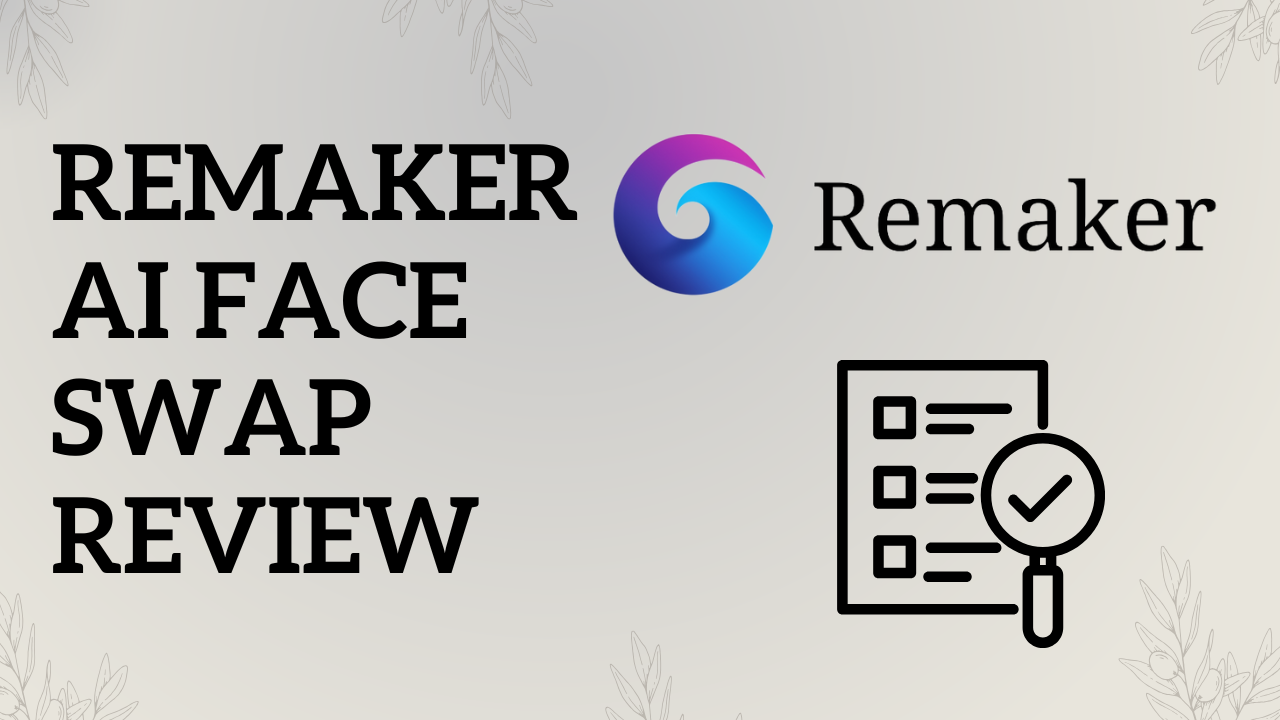 Remaker AI Face Swap Review 2024: Is It Worth It?