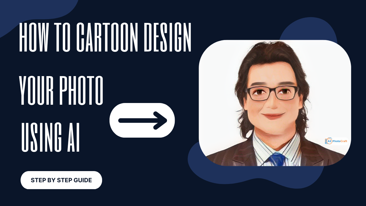 How To Cartoon Design Your Photo Using AI Photocraft: Step-by-Step Guide