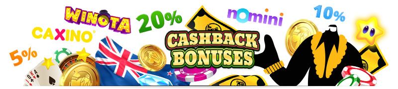 cashback bonus New Zealand Cashback bonuses are a popular type of online casino bonuses as they refund a percentage of a player's net losses over a particular time period