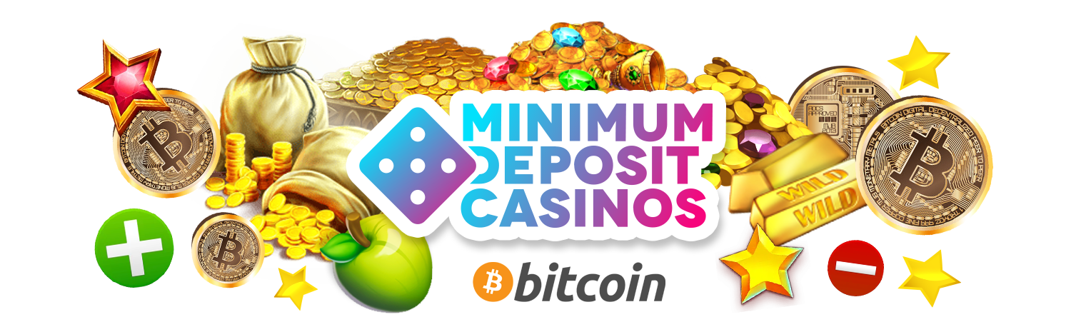 Casino Bitcoin Deposit | Minimum-Deposit-Casinos.com Online Casinos That Accept Bitcoin
