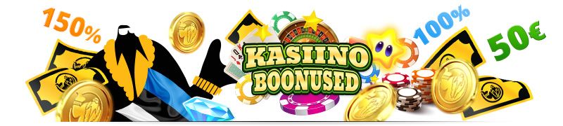 kasiino boonus 100% 150% 200% eesti kasiino boonused