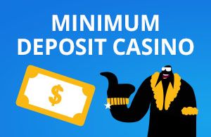 Low minimum deposit payment methods for casinos