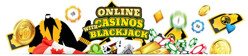 blackjack casino Find a blackjack online casino Canada that fits your needs. Check our comparison of blackjack online gambling sites and choose from the best blackjack casinos.