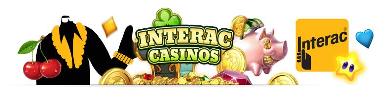 Interac casinos Casinos with interac payments and withdrawals