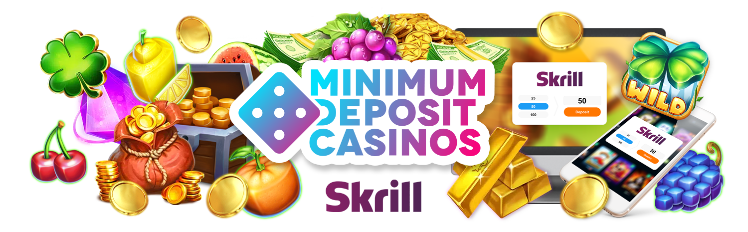 How To Use Skrill In Minimum Deposit Online Casinos