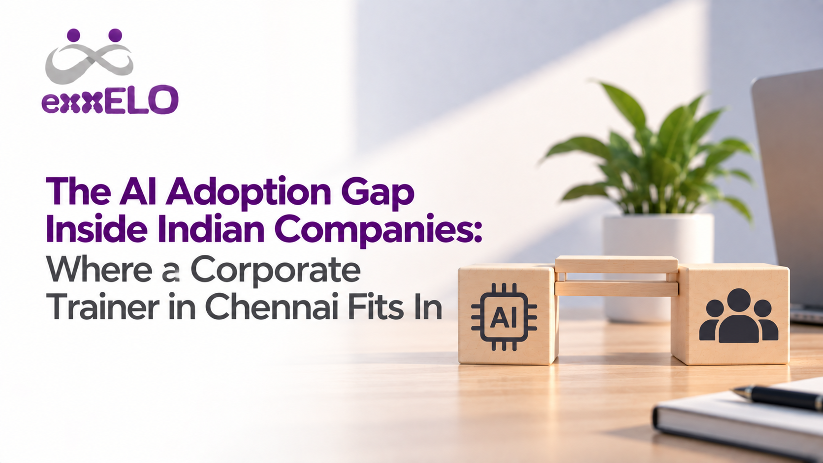 The AI Adoption Gap Inside Indian Companies: Where a Corporate Trainer in Chennai Fits In