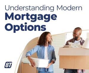 Understanding Modern Mortgage Options