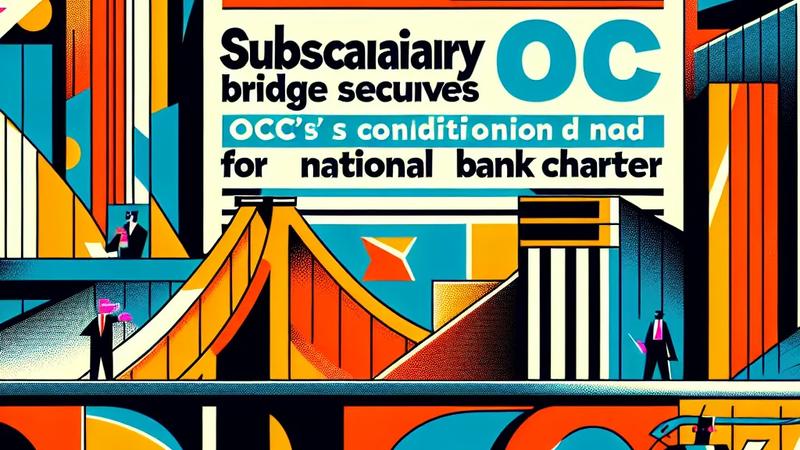 Stripe's Subsidiary Bridge Secures OCC's Conditional Nod for National Bank Charter