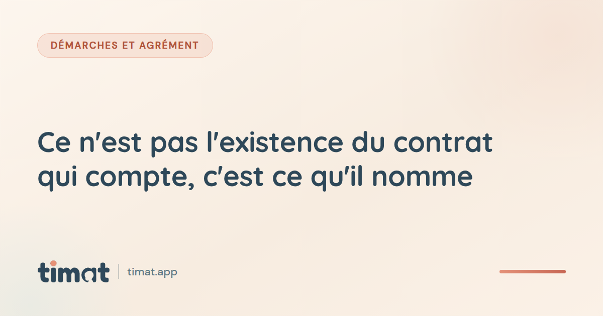 Ce n'est pas l'existence du contrat qui compte, c'est ce qu'il nomme