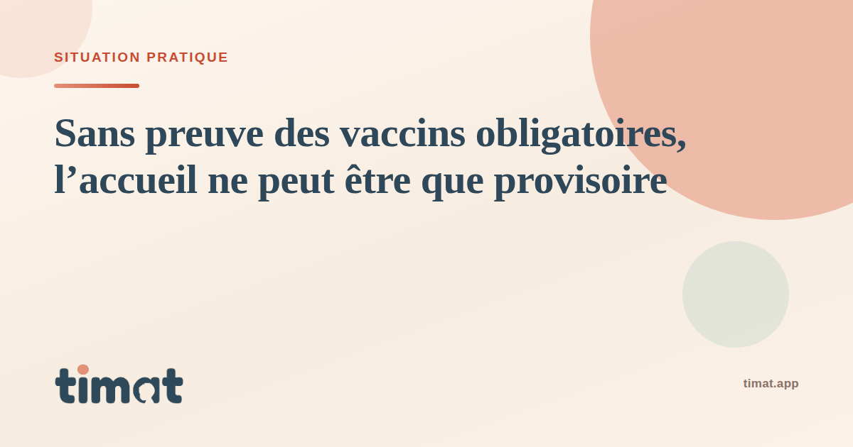 Sans preuve des vaccinations obligatoires, l'accueil d'un enfant ne peut être que provisoire