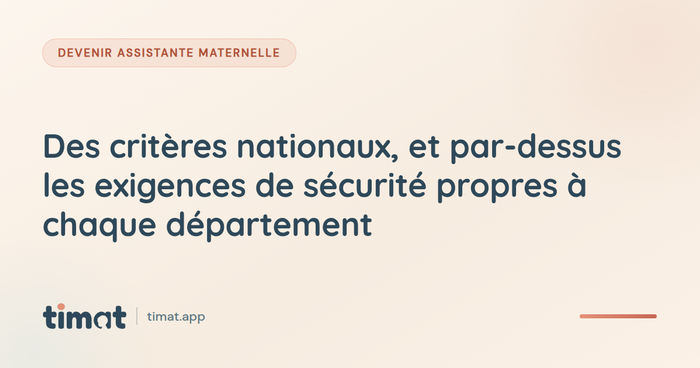 Des critères nationaux, et par-dessus les exigences de sécurité propres à chaque département