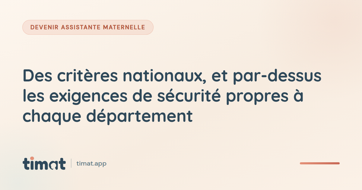 Des critères nationaux, et par-dessus les exigences de sécurité propres à chaque département