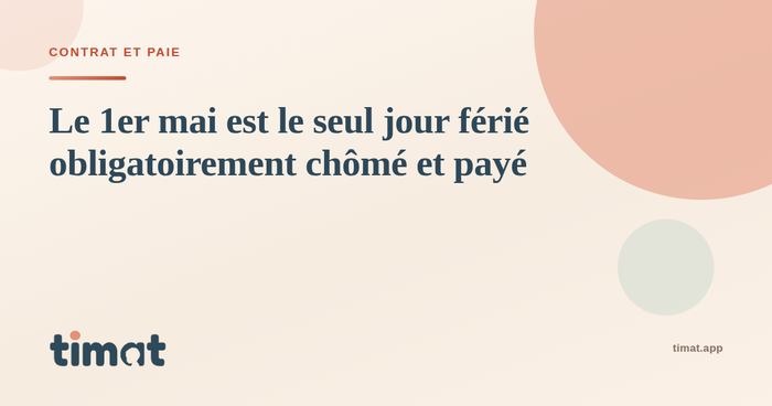 Le 1er mai est le seul jour férié obligatoirement chômé et payé