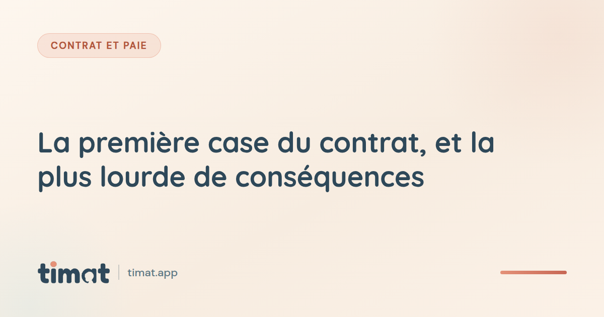 La première case du contrat, et la plus lourde de conséquences