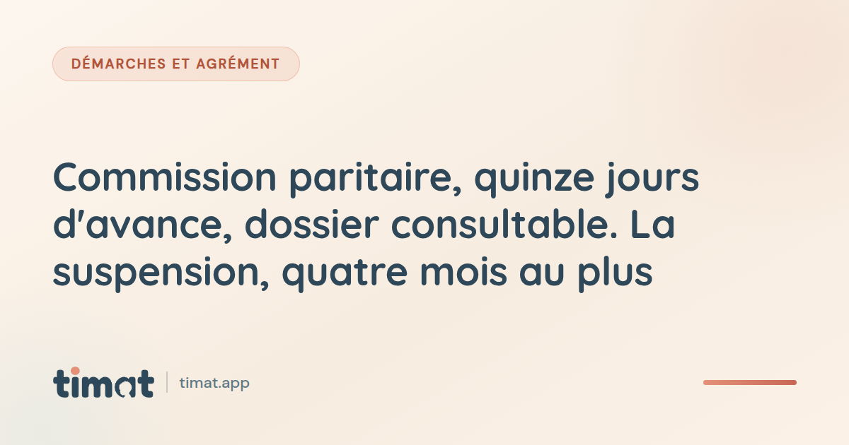 Commission paritaire, quinze jours d'avance, dossier consultable. La suspension, quatre mois au plus