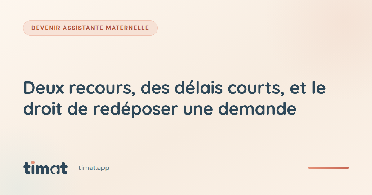 Deux recours, des délais courts, et le droit de redéposer une demande