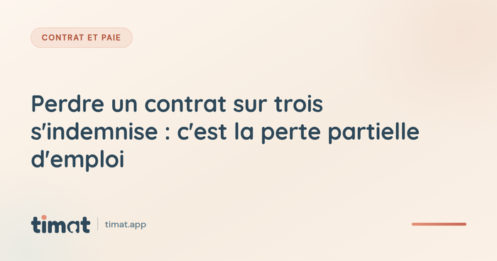 Perdre un contrat sur trois s'indemnise : c'est la perte partielle d'emploi