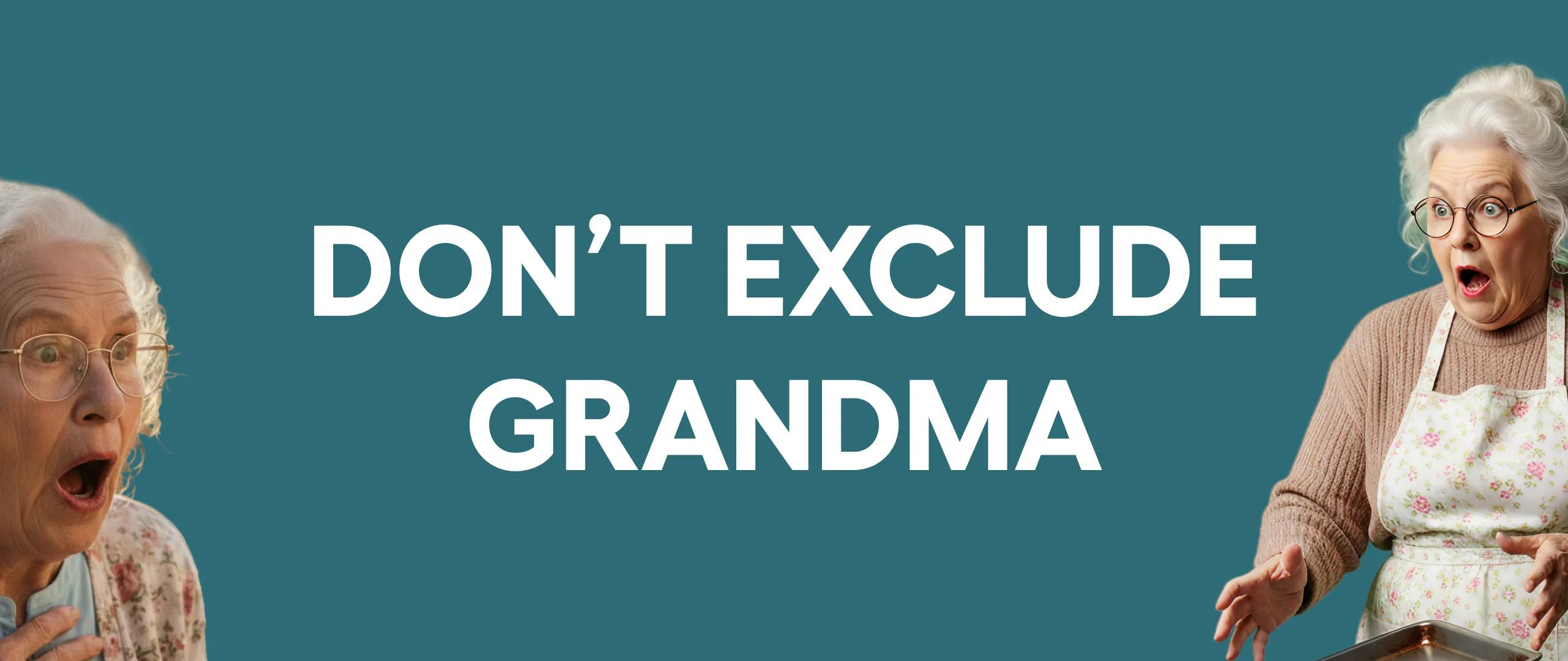 A cover photo for "Don't Exclude Grandma" with some shocked grannies on the sides.
