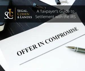 The IRS Offer in Compromise: A Taxpayer’s Guide to Settlement with the IRS