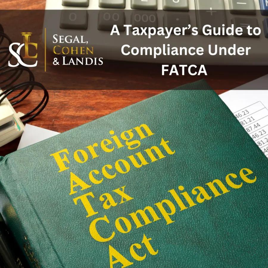 A Taxpayer’s Guide to Compliance Under FATCA
