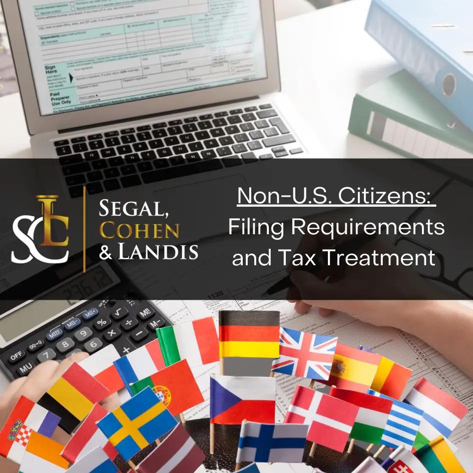 Non U.S. Citizens Filing Requirements and Tax Treatment