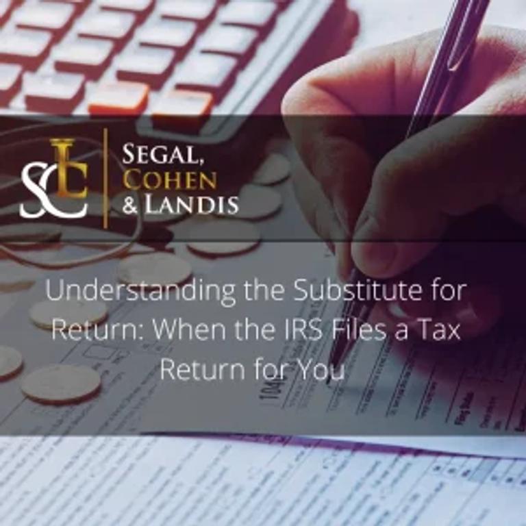 Understanding the Substitute for Return When the IRS Files a Tax Return for You