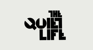 The Quiet Life