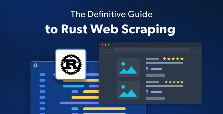 Web Scraping With Rust - Complete Guide 2025