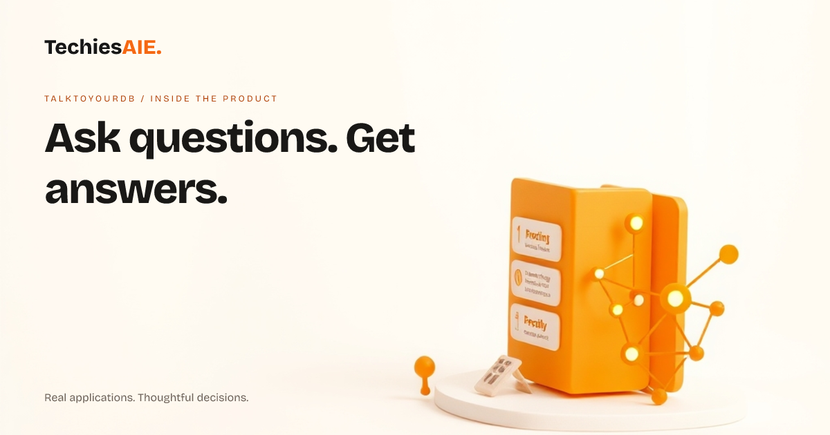TechiesAIE Inside TalkToYourDB: How to turn messy data questions into clear answers without SQL. Concept illustration for TalkToYourDB.