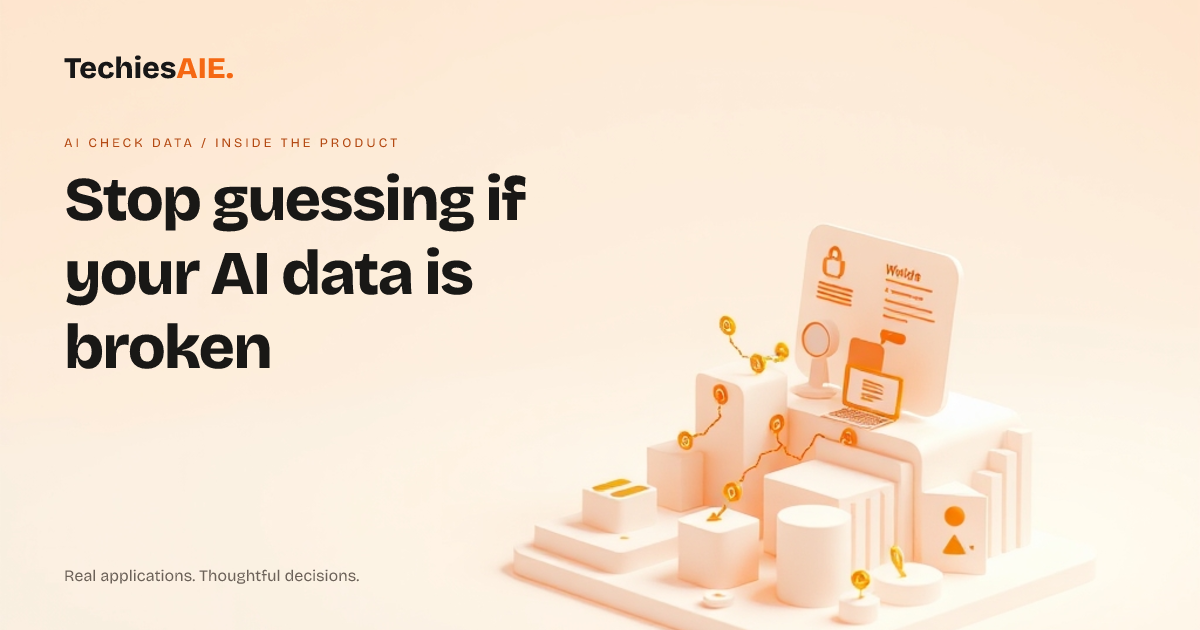 TechiesAIE Inside AI Check Data: How to stop chasing AI training mistakes in messy spreadsheets. Concept illustration for AI Check Data.