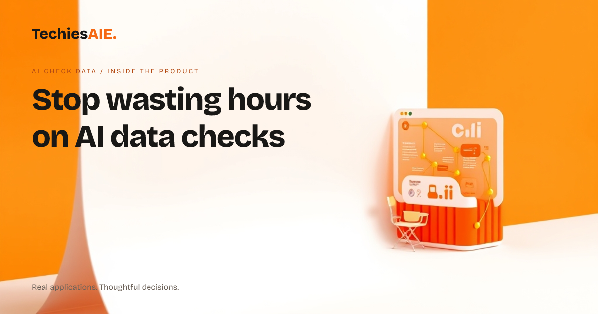TechiesAIE Inside AI Check Data: How to stop chasing AI training mistakes in messy spreadsheets. Concept illustration for AI Check Data.