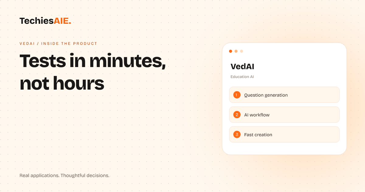TechiesAIE Inside VedAI: How a teacher stops losing hours to test prep and missing submissions. Concept illustration for VedAI.