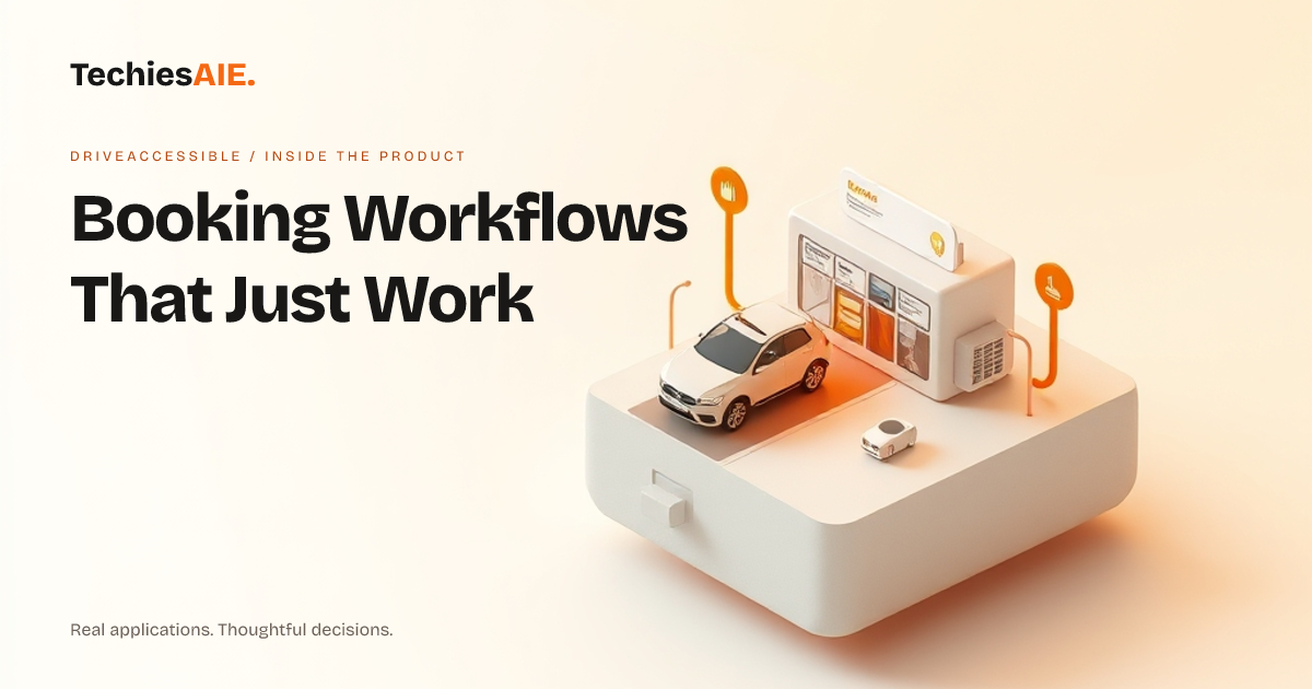 TechiesAIE Inside DriveAccessible: Making Booking Workflows Work. Concept illustration for DriveAccessible.