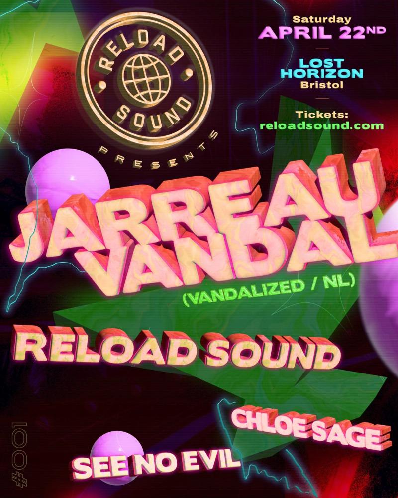 Reload Sound Presents 001... Jarreau Vandal, Reload Sound, See No Evil, Chloe Sage