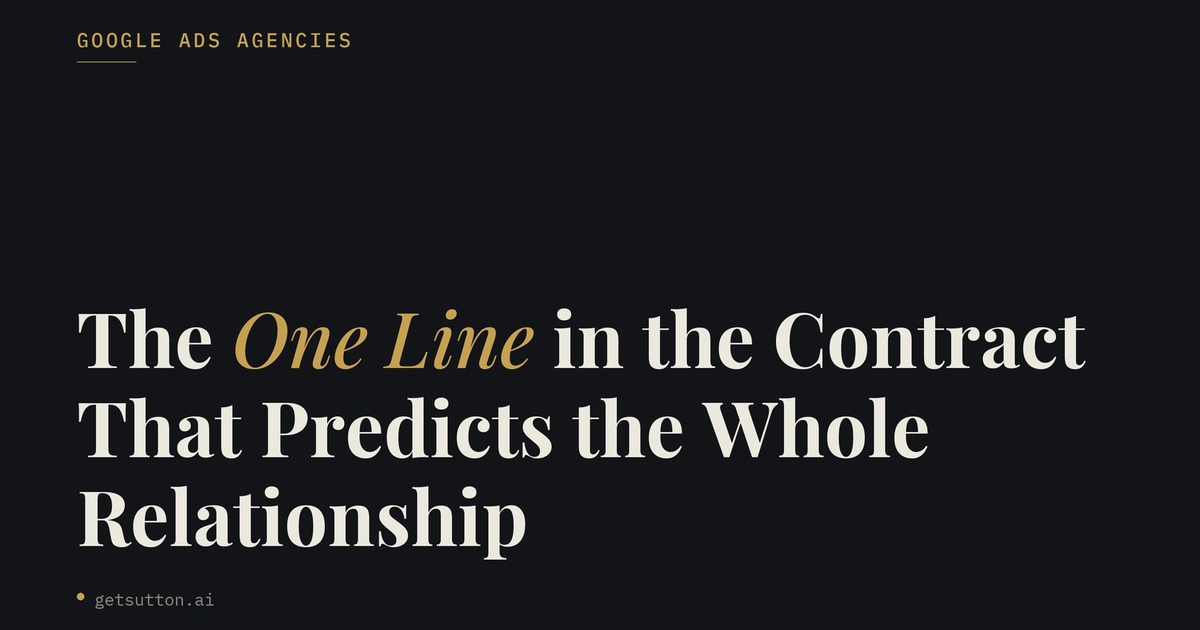 Google Ads Agency for Ecommerce: The One Line in the Contract That Predicts the Whole Relationship