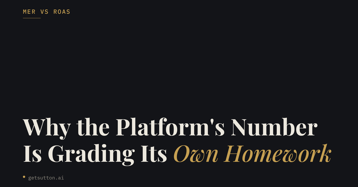 MER vs ROAS: Why the Platform's Number Is Grading Its Own Homework