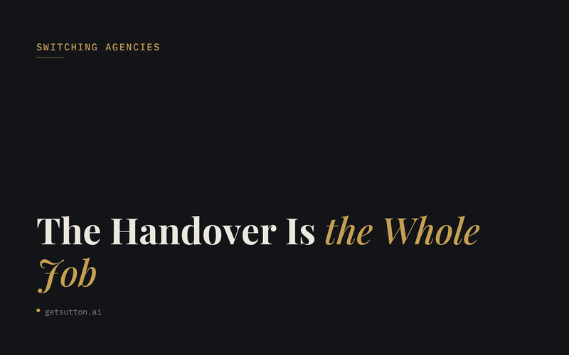 The Handover Is the Whole Job: How to Switch Marketing Agencies Without Losing a Quarter