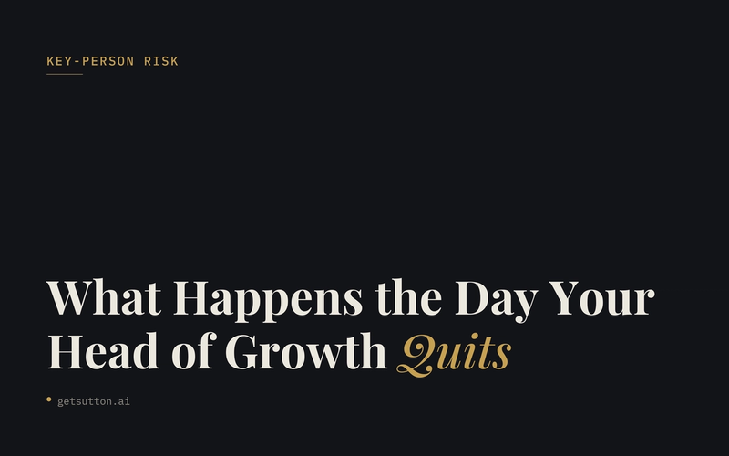 Key Person Risk in Marketing: What Happens the Day Your Head of Growth Quits