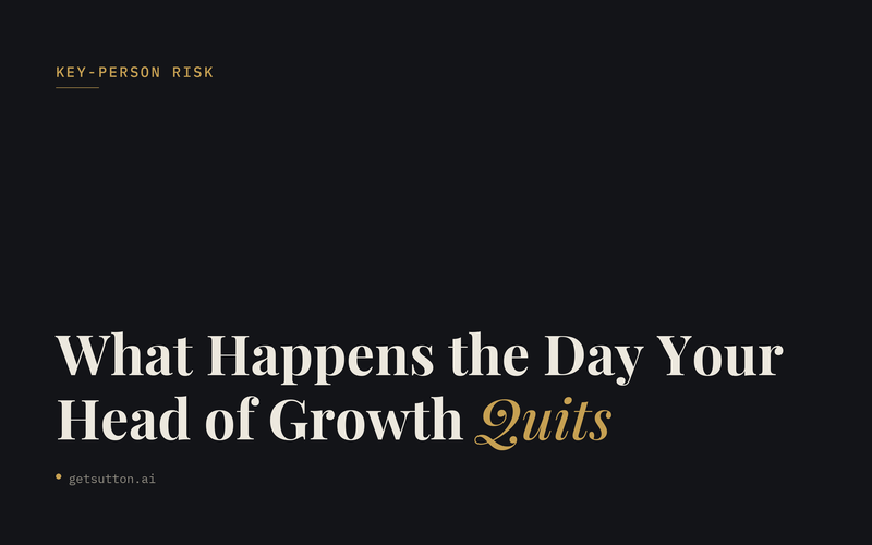 Key Person Risk in Marketing: What Happens the Day Your Head of Growth Quits