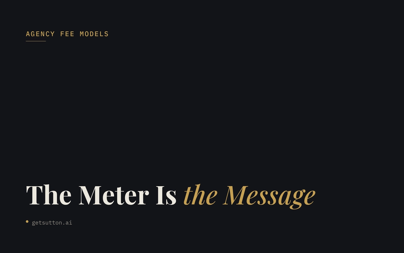 The Meter Is the Message: Why Your Agency Bills a Cut of Your Spend