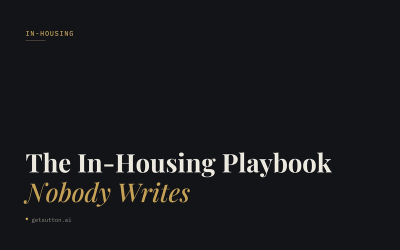The In-Housing Playbook Nobody Writes: What to Own, What to Delegate, and Why Running It Yourself First Changes Everything